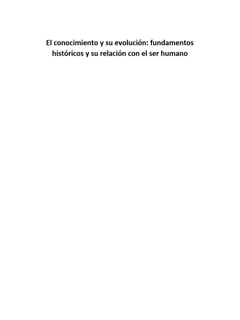 El Conocimiento y Su Evolución Fundamentos Históricos y Su Relación Con ...
