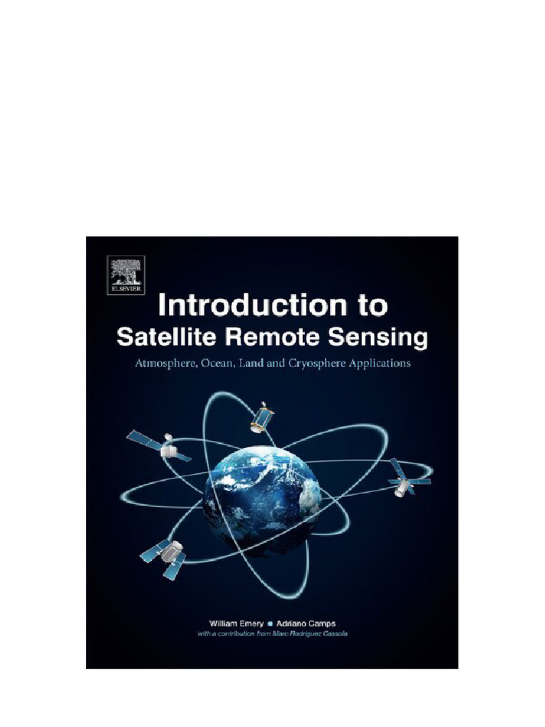 Introduction To Satellite Remote Sensing. Atmosphere, Ocean, Land and ...