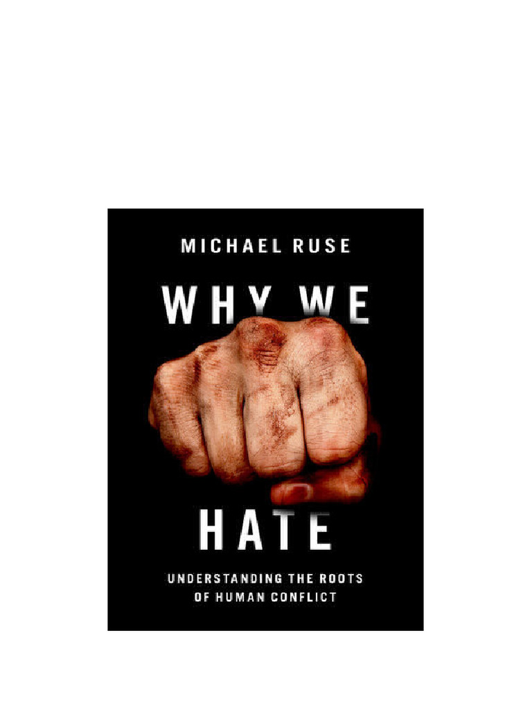 Why We Hate: Understanding The Roots of Human Conflict Michael Ruse ...