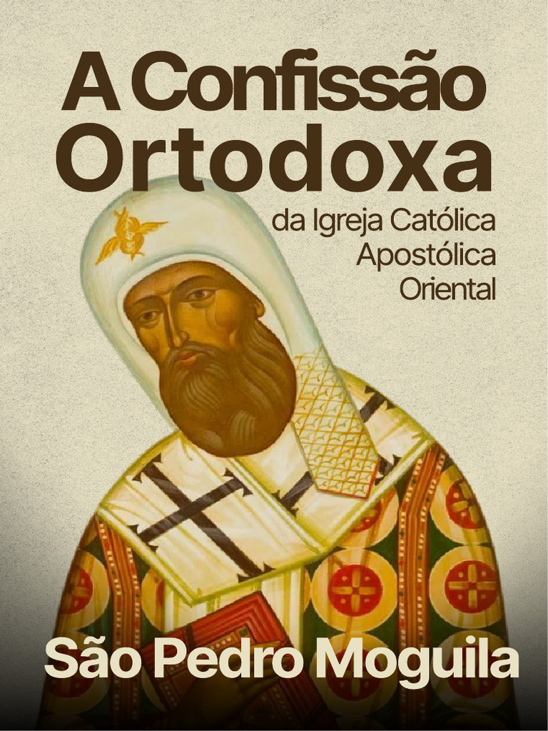 A Confissão Ortodoxa Da Igreja Católica Apostólica Oriental - São Pedro ...