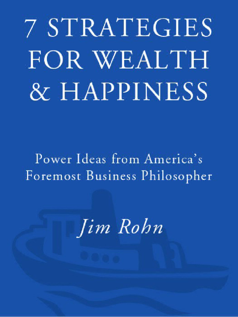7 Strategies For Wealth N Happiness - Jim Rohn | PDF