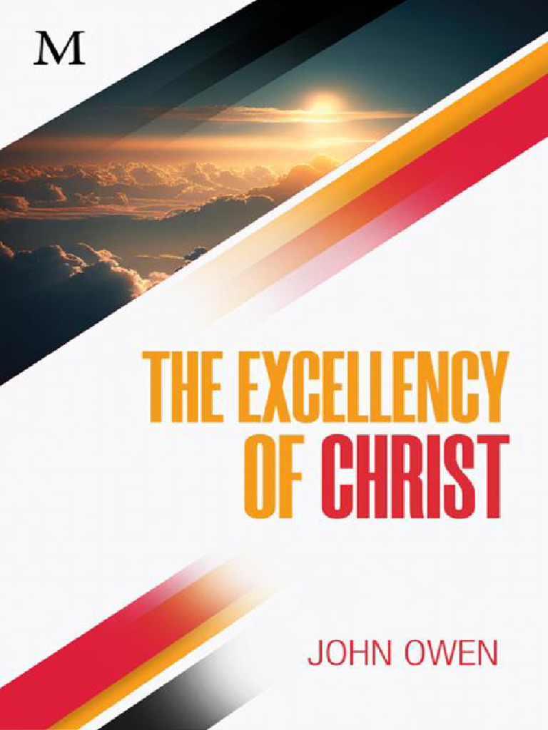 The Excellency of Christ - Owen | PDF | Jesus | Glory (Religion)