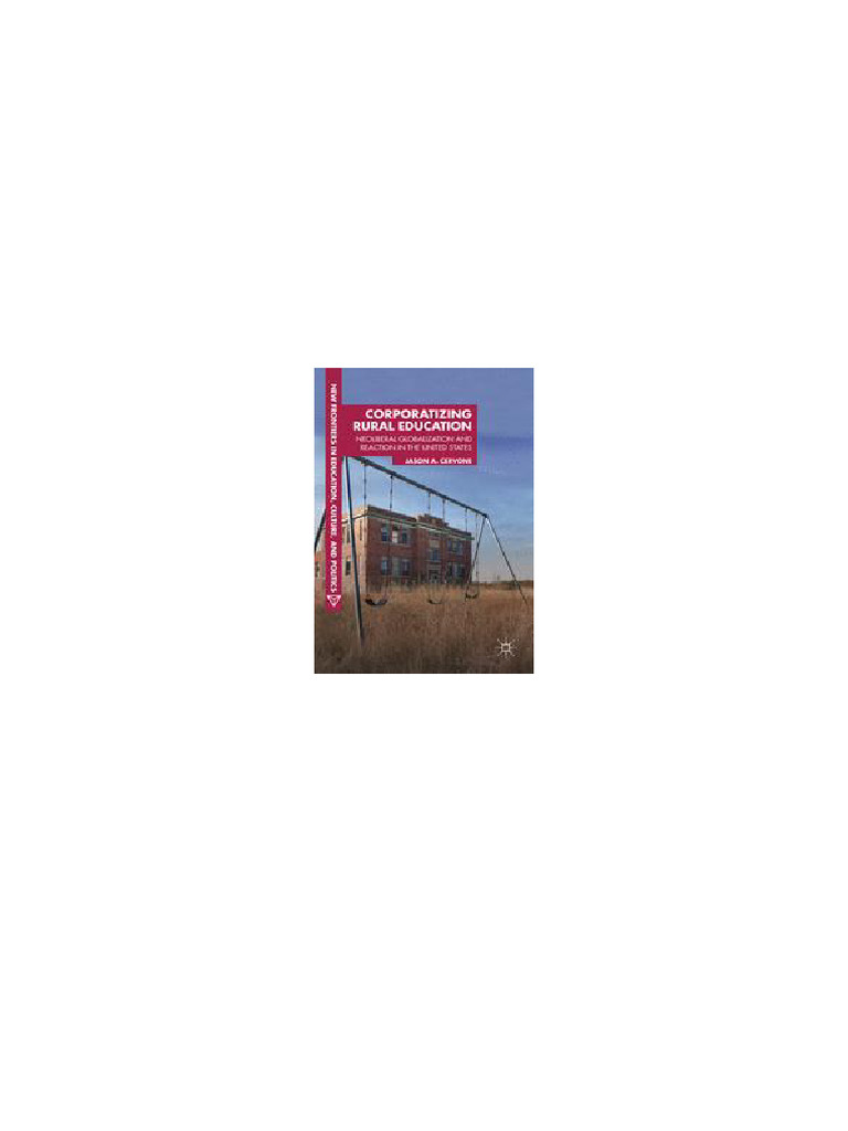 Corporatizing Rural Education: Neoliberal Globalization and Reaction in ...