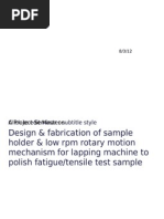 Design & Fabrication of Sample Holder & Low RPM Rotary Motion Mechanism For Lapping Machine To Polish Fatigue/tensile Test Sample