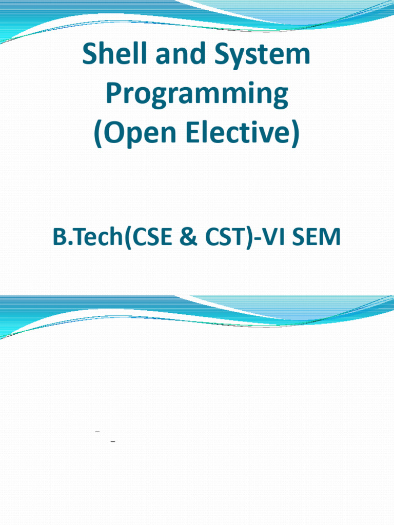 Shell and System Programming (Open Elective) : B.Tech (CSE & CST) - VI ...