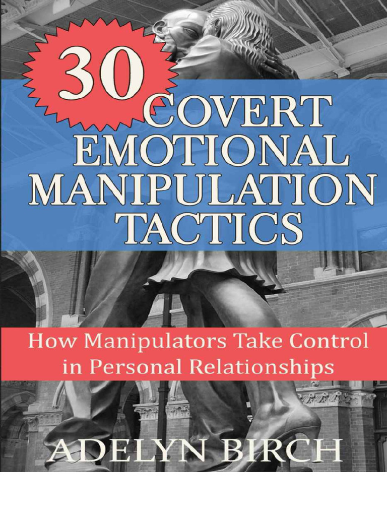 30 Covert Emotional Manipulation Tactics How Manipulators Take Control ...