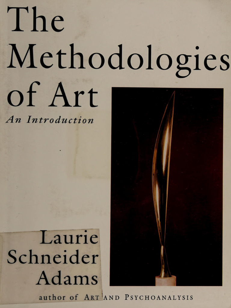 ADAMS, Laurie Schneider. The Methodologies of Art - An Introduction | PDF