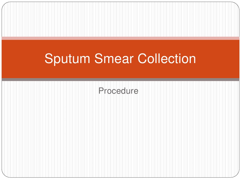 Sputum Smear Collection | PDF | Science & Mathematics