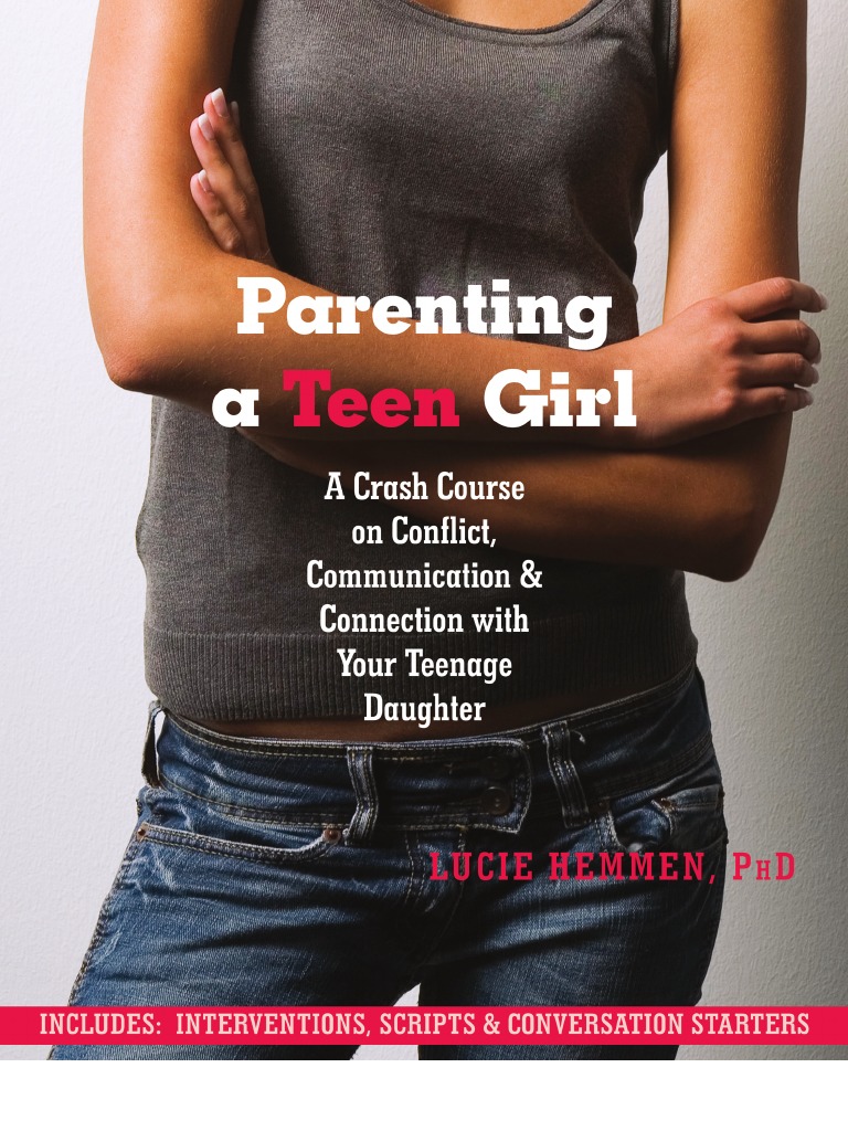 Parenting A Teen Girl: A Crash Course On Conflict, Communication ...