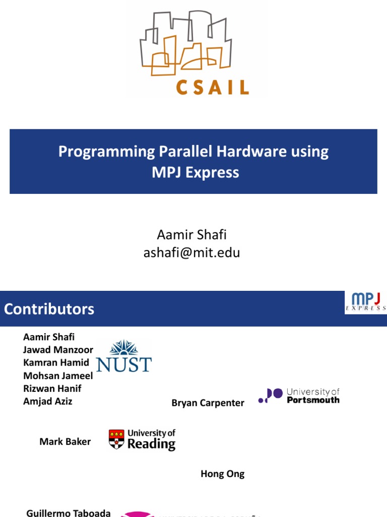 Programming Parallel Hardware Using MPJ Express: Aamir Shafi Ashafi@mit ...