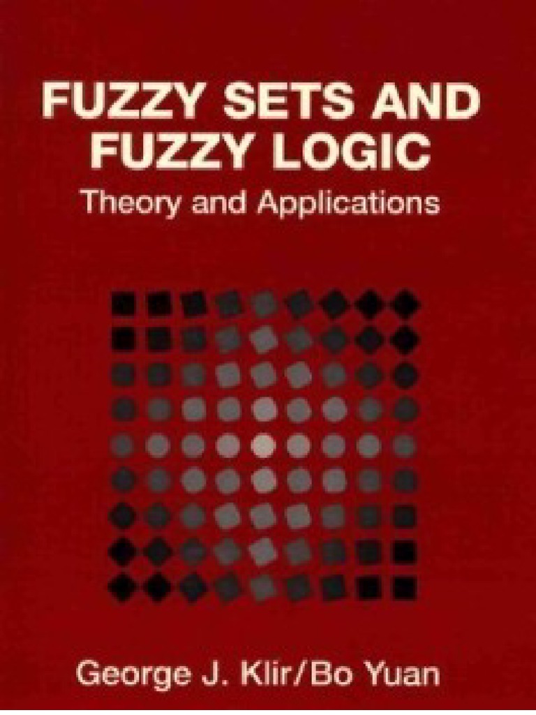Fuzzy Sets and Fuzzy Logic Theory and Applications George J Klir Bo ...