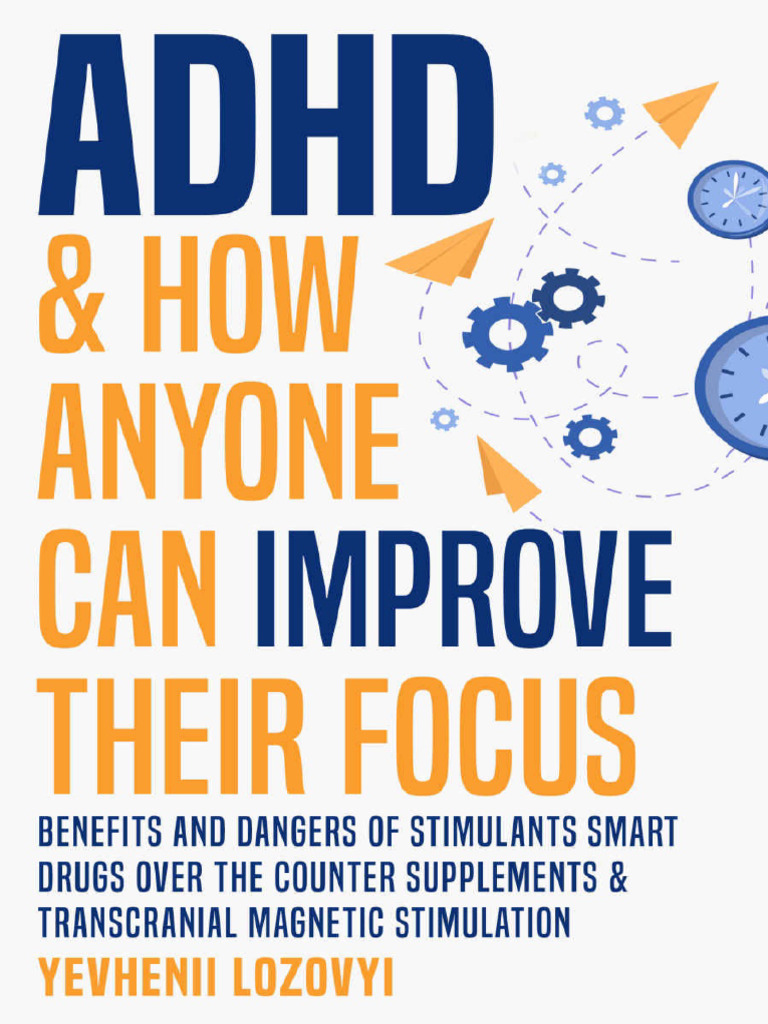 ADHD and How Anyone Can Improve Their Focus | PDF | Attention Deficit ...