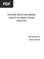 Factors Affecting Brand Loyalty in Smart Phone Industry: Presented by Soma Arjun