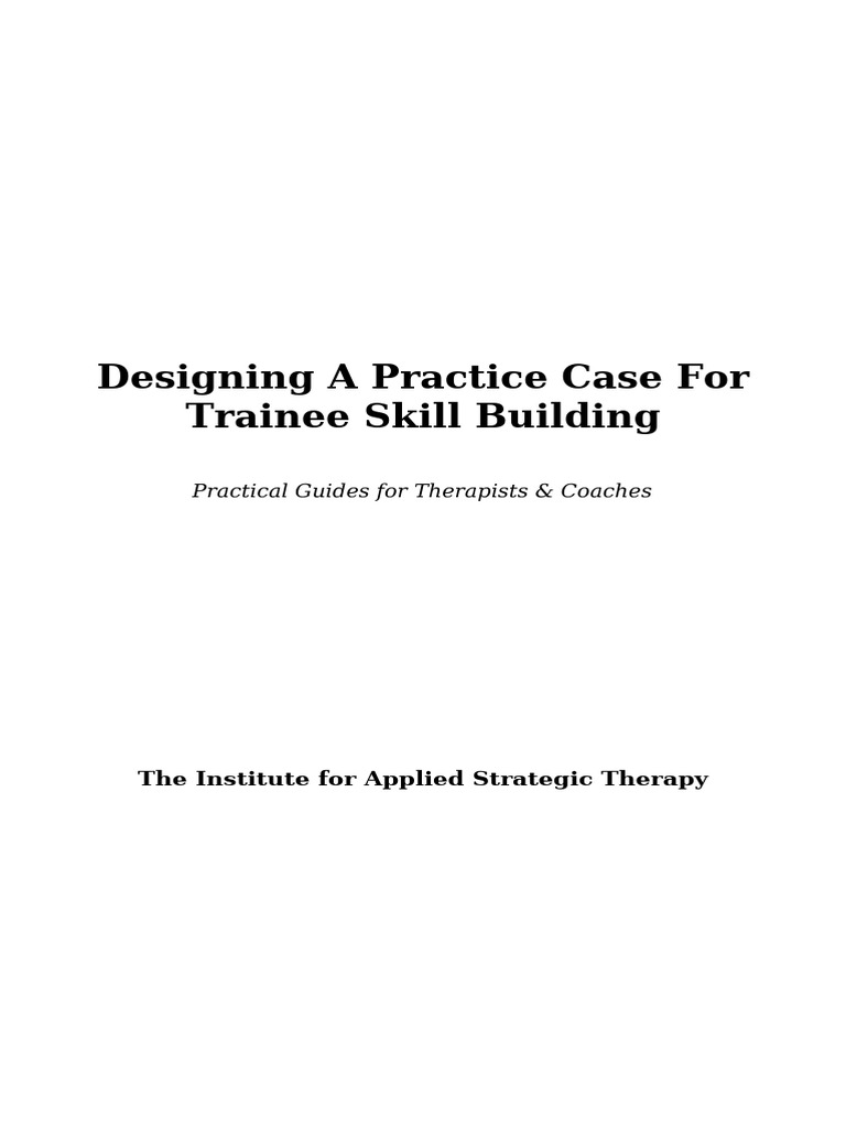 154 Designing a Practice Case for Trainee Skill Building | PDF ...