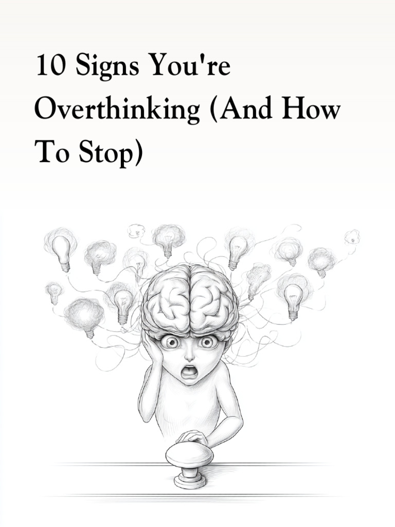 10 Signs You'Re Overthinking (and How to Stop) | PDF