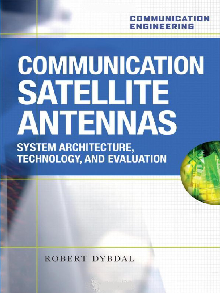 Communication Satellite Antennas- System Architecture, Technology, And ...