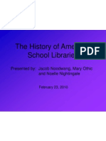 The History of American School Libraries: Presented By: Jacob Noodwang, Mary Othic and Noelle Nightingale