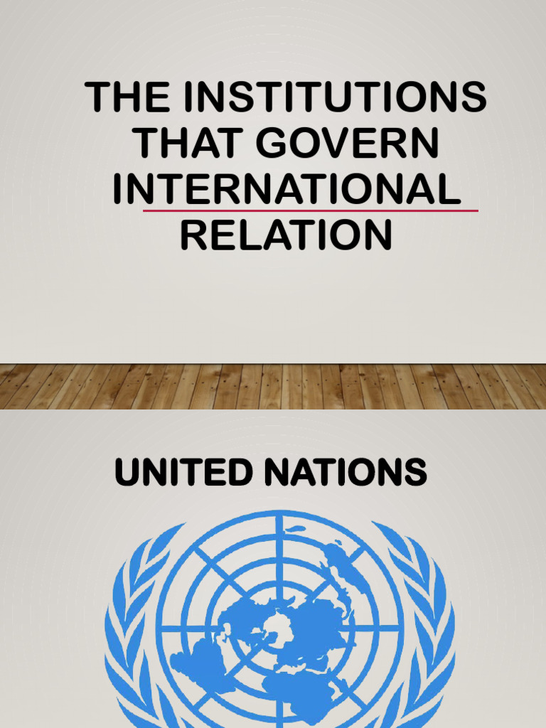 Ge3the Institutions That Govern International Relation 250923063636 ...