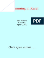 Programming in Karel: Eric Roberts CS 106A April 4, 2012