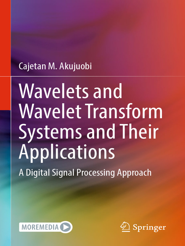 Wavelets and Wavelet Transform Systems and Their Applications - A ...