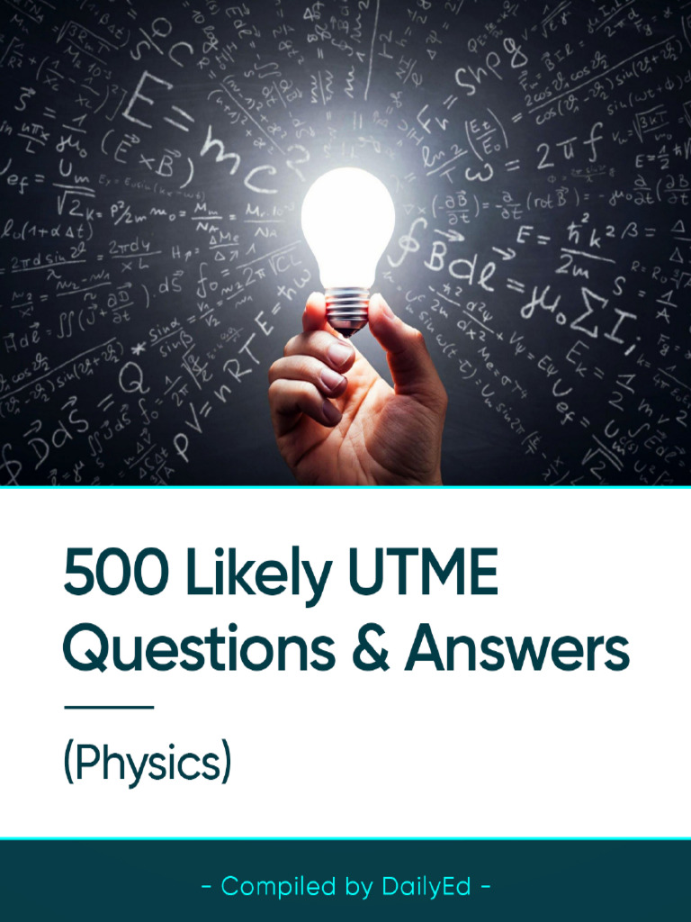 PHYSICS UTME 500 Likely Questions With Answers | PDF