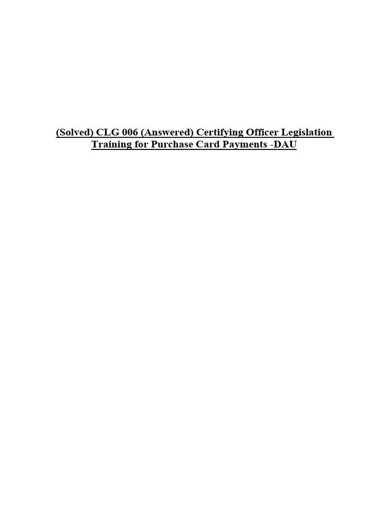 (Solved) CLG 006 (Answered) Certifying Officer Legislation Training for ...