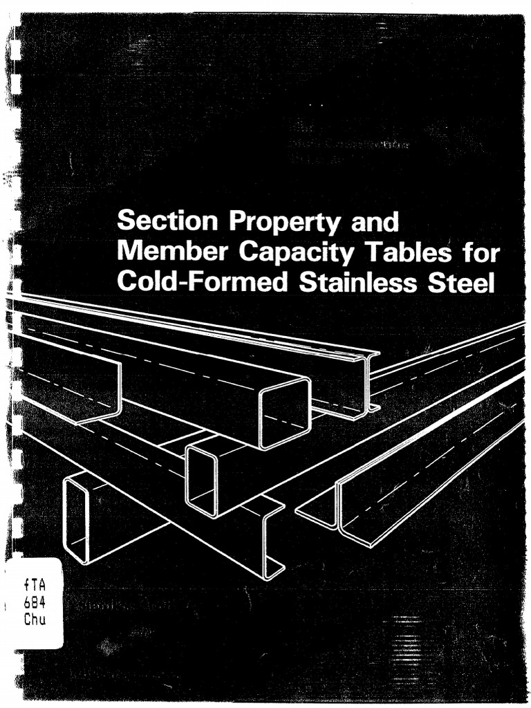 Section Property and Member Capacity Tables for Cold Formed Stainless ...