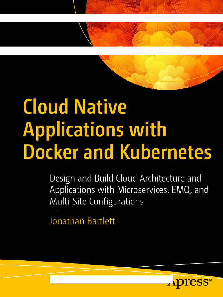 Cloud Native Applications with Docker and Kubernetes Design and Build ...