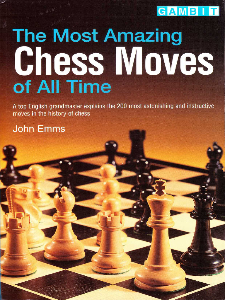 The Most Amazing Chess Moves of All Time-John Emms | PDF | Abstract ...
