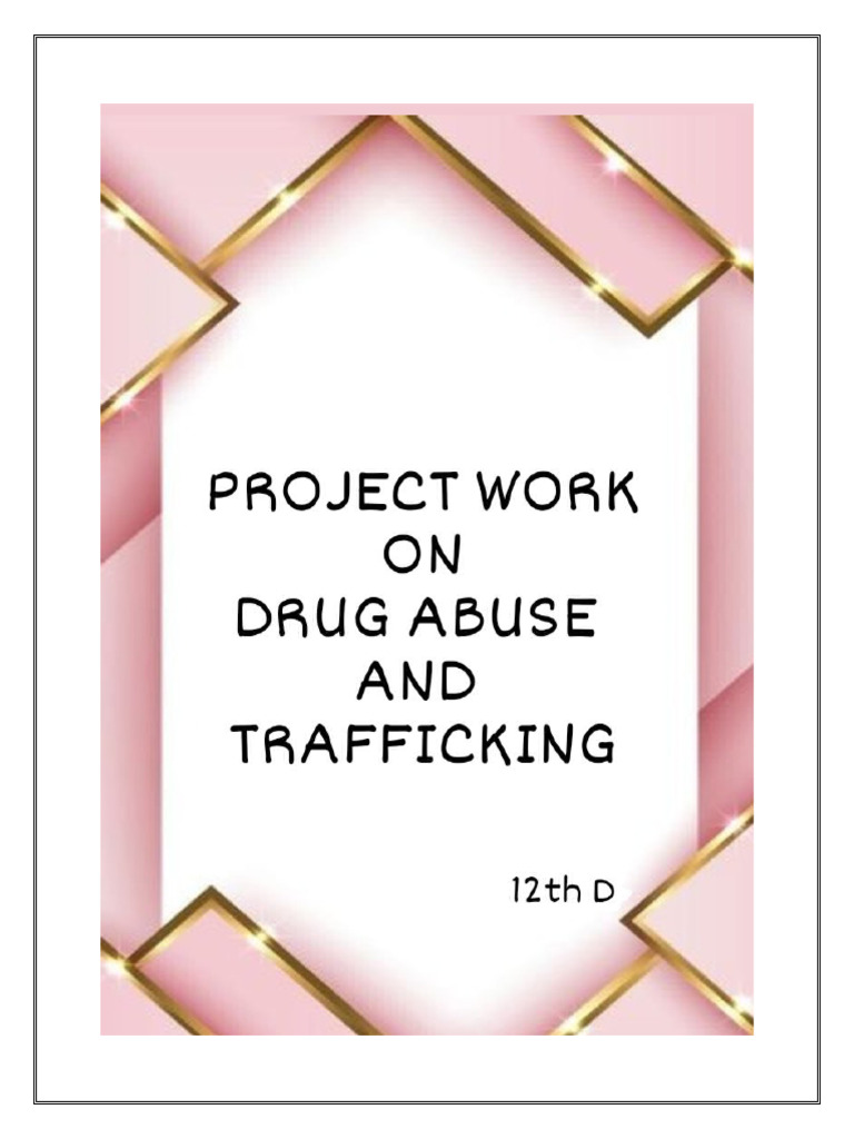 Project Work on Drug Abuse Final | PDF | Drug Rehabilitation | Addiction