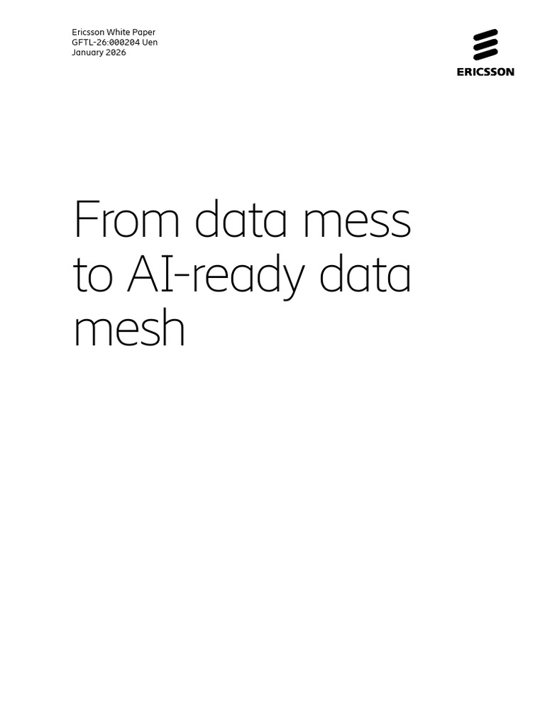 From data mess to AI-ready data mesh - Ericsson 2026 | PDF | Artificial ...