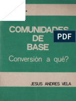 Vela, Jesus Andres - Comunidades de Base Conversion a Que