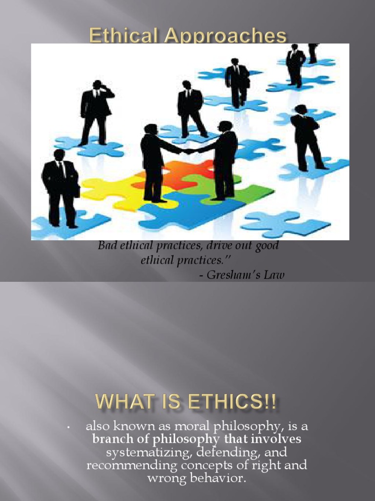 Bad Ethical Practices, Drive Out Good Ethical Practices.