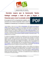 Corrales espera que la ilusionante ‘Syriza Gallega’ contagie a todo el país y llegue a Canarias para crear la ansiada unión de izquierda   El concejal de IU-XTF en el Ayuntamiento capitalino, uno de los principales promotores de un frente de izquierdas canario contra el Capitalismo cree “la ciudadanía no entendería que no emulásemos a la izquierda Gallega”  