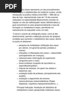 A cintilografia óssea representa um dos procedimentos mais antigos e estabelecidos da medicina nuclear (2)