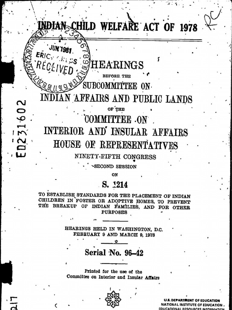 Indian Child Welfare Act of 1978, Complete Congressional Hearing ...