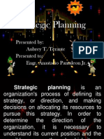 Strategic Planning: Presented By: Aubrey T. Terante Presented To: Engr. Anastacio Pantaleon JR