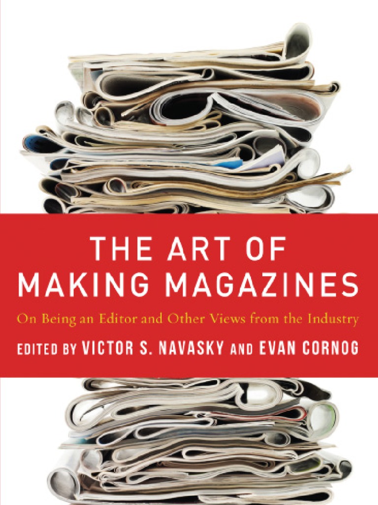 The Art of Making Magazines On Being An Editor and Other Views From
