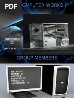 How Computer Works ?: Presented BY Group No:-2