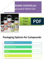 Packaging Choices For: Compounded Materials