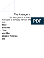 The Avengers Is A Team of Heroes. The Avengers Is A Mighty Heroes. The Avengers Unit Are: - Hulk - Iron Man - Thor - Ant-Man - Captain Amerika - Etc