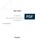 Biz Quiz: Created By: Dhruv Mohan Jain & Ashish Chandel (Iiit Jabalpur)