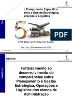 Seminário ENADE 2012 Administração - Componente Específico: Planejamento e Gestão Estratégica, Operações e Logística