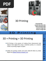 3D Printing: Presented By: Aashish Bachlash 001 Aditya Batabyal 003 Jaspreet Singh 042 Pawan K Singh 056