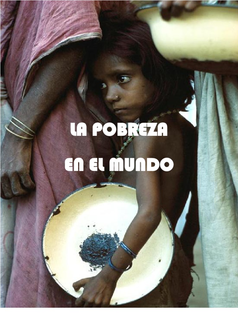 La lucha contra la pobreza en el mundo: causas, dimensiones y ...