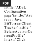 Intitle:"Adsl Configuration Page"Intitle:"Azu Reus: Java Bittorrentclient Tracker"Intitle:" Belarcadvisorcu Rrentprofile" Intext:"Click