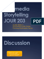 Multimedia Storytelling JOUR 203: Audio Week 4: Structuring Audio Stories Pitching Multimedia Pieces