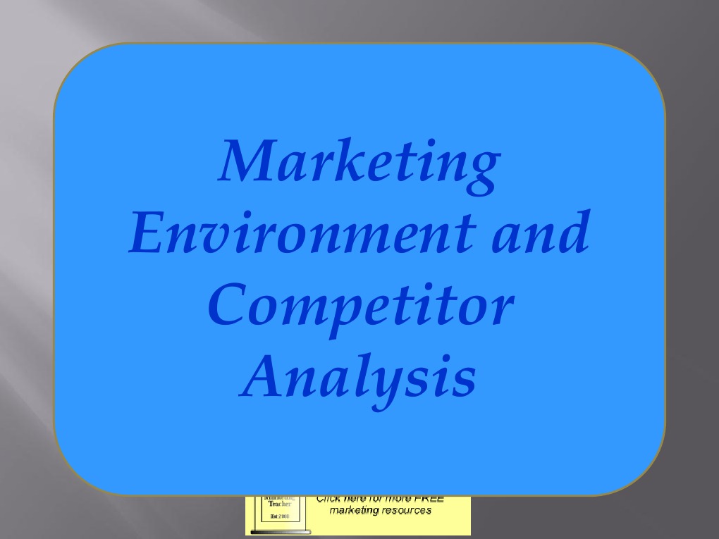 Marketing Environment and Competitor Analysis | PDF