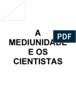 04 - A Mediunidade e Os Cientistas (Versão-Jan08)