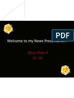Welcome To My News Presentation: Afraa Ahmed ID: 50